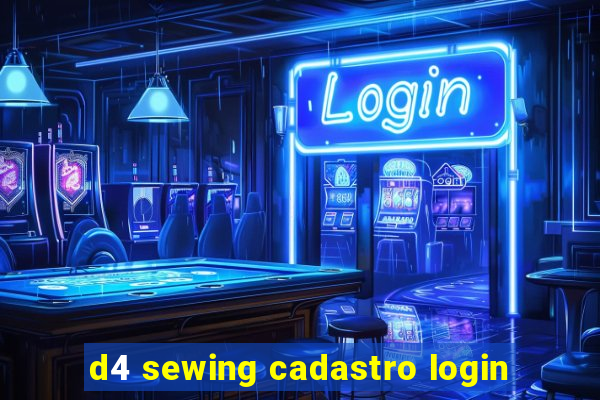 d4 sewing cadastro login